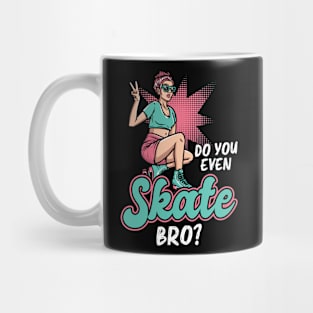 Do You Even Skate, Bro - Roller Skating - Skater Mug